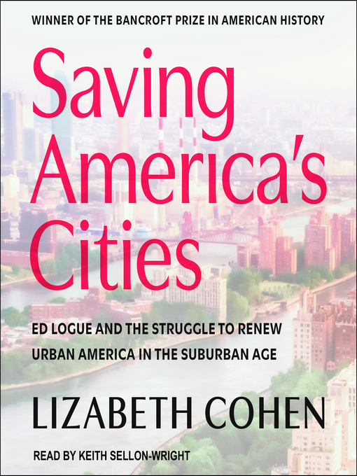 Title details for Saving America's Cities by Lizabeth Cohen - Available